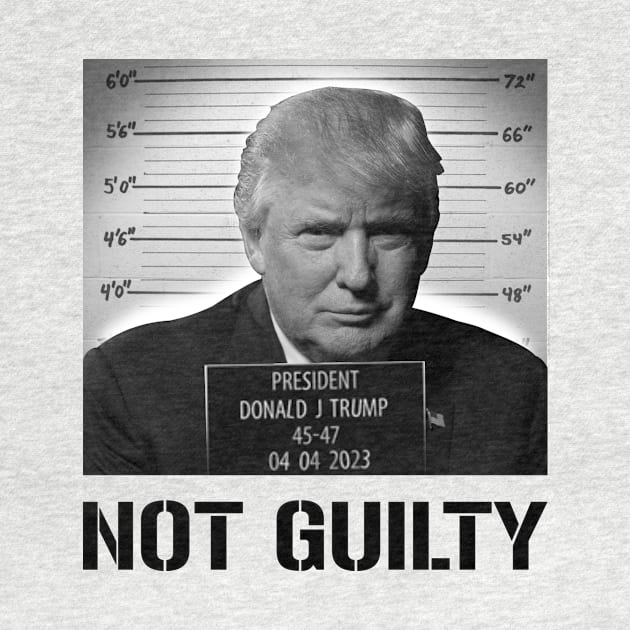 TRUMP NOT GUILTY by MAR-A-LAGO RAIDERS